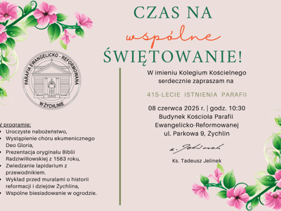 zaproszenie na obchody 415-lecia istnienia Parafii Ewangelicko-Reformowanej w Żychlinie