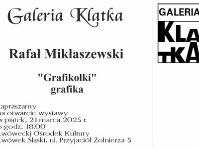 Grafikołki. Otwarcie wystawy grafiki Rafała Mikłaszewskiego