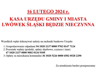 16 LUTEGO 2024 r.KASA URZĘDU GMINY I MIASTA LWÓWEK ŚLĄSKI BĘDZIE NIECZYNNA