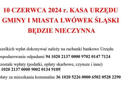 10 CZERWCA 2024 r. KASA URZĘDU GMINY I MIASTA LWÓWEK ŚLĄSKI BĘDZIE NIECZYNNA