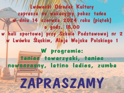 14 CZERWCA ZAPRASZAMY NA WAKACYJNY POKAZ TAŃCA