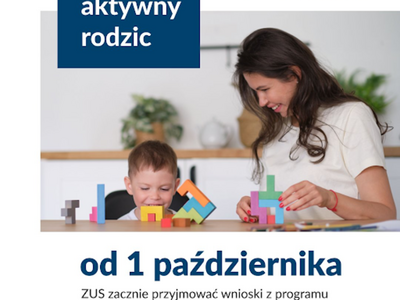 Aktywny Rodzic - nowy program ZUS ruszy od 1 października