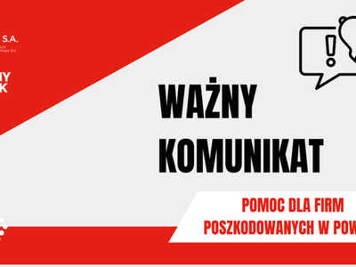 WAŻNY KOMUNIKAT DLA FIRM POSZKODOWANYCH PODCZAS POWODZI
