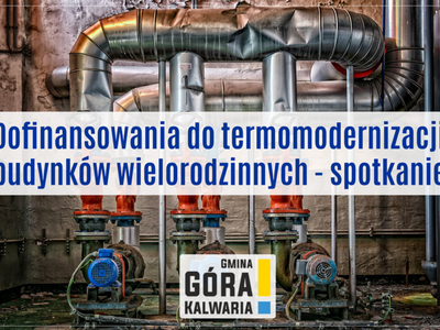 
Dofinansowania do termomodernizacji budynków wielorodzinnych - spotkanie informacyjne
