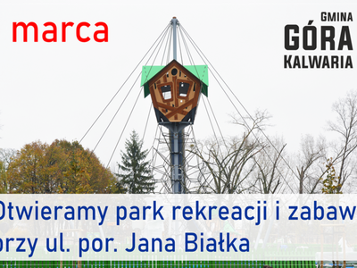 Otwarcie parku rekreacji i zabawy przy ul. por. Jana Białka