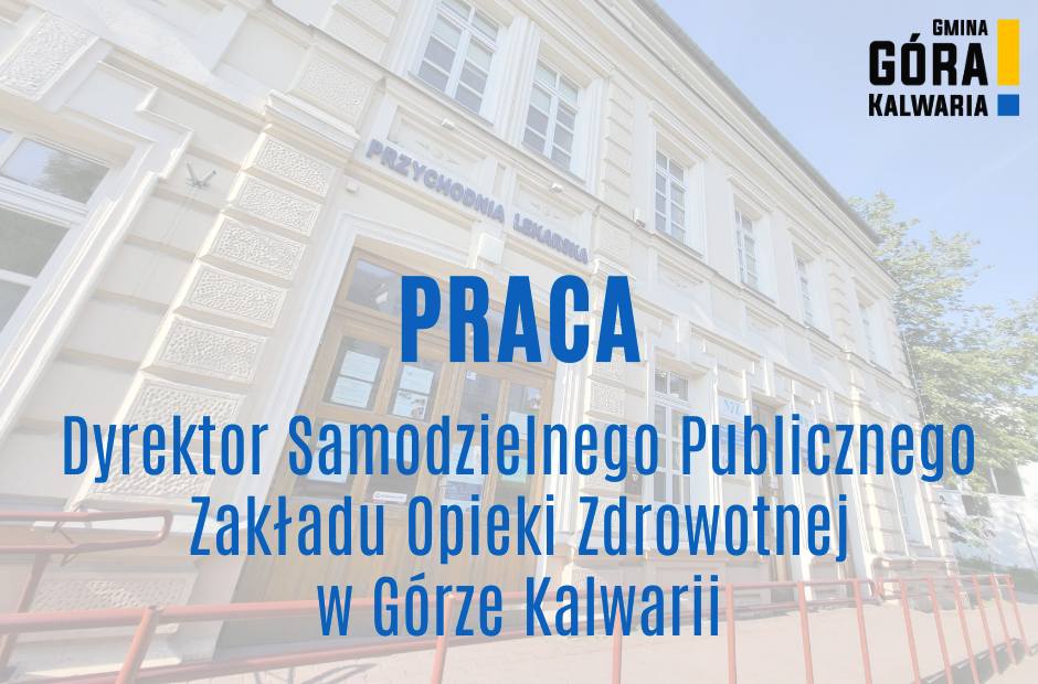 Poszukujemy dyrektora SPZOZ w Górze Kalwarii