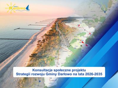 Ogłoszenie o Konsultacjach społecznych projektu Strategii rozwoju Gminy Darłowo na lata 2026-2035