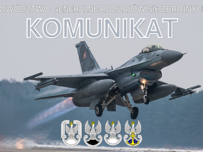 Grafika komunikatu wojska: myśliwiec F-16 z polskimi znakami startuje, płomień z silnika, u góry napis „Komunikat”, na dole emblematy sił zbrojnych.