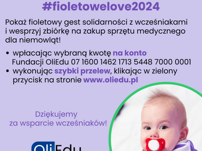 Fioletowa grafika promująca akcję #fioletowelove2024, wspierającą wcześniaki. Widoczny niemowlak oraz informacje o sposobach wsparcia Fundacji OliEdu.