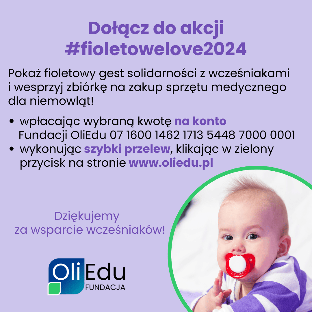 Fioletowa grafika promująca akcję #fioletowelove2024, wspierającą wcześniaki. Widoczny niemowlak oraz informacje o sposobach wsparcia Fundacji OliEdu.