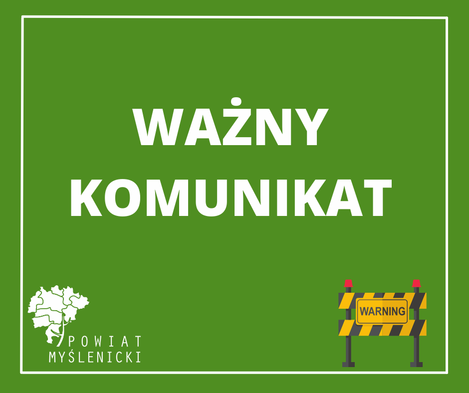 Zielona grafika z napisem „Ważny komunikat”, logo Powiatu Myślenickiego i ikoną ostrzegawczą „Warning”.