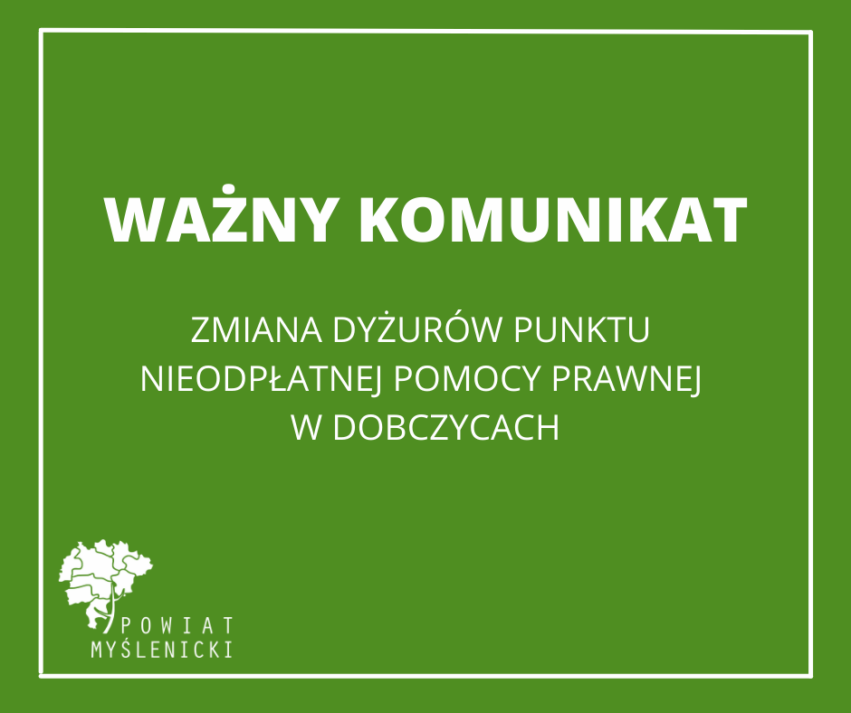 Grafika z zielonym tłem, informująca o zmianie godzinach funkcjonowania Punktu Nieodpłatnej Pomocy Prawnej w Dobczycach. 