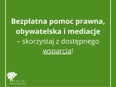 Zielona grafika z informacją o bezpłatnej pomocy prawnej, obywatelskiej i mediacjach oferowanej przez Powiat Myślenicki.