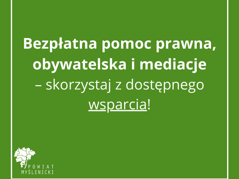 Zielona grafika z informacją o bezpłatnej pomocy prawnej, obywatelskiej i mediacjach oferowanej przez Powiat Myślenicki.