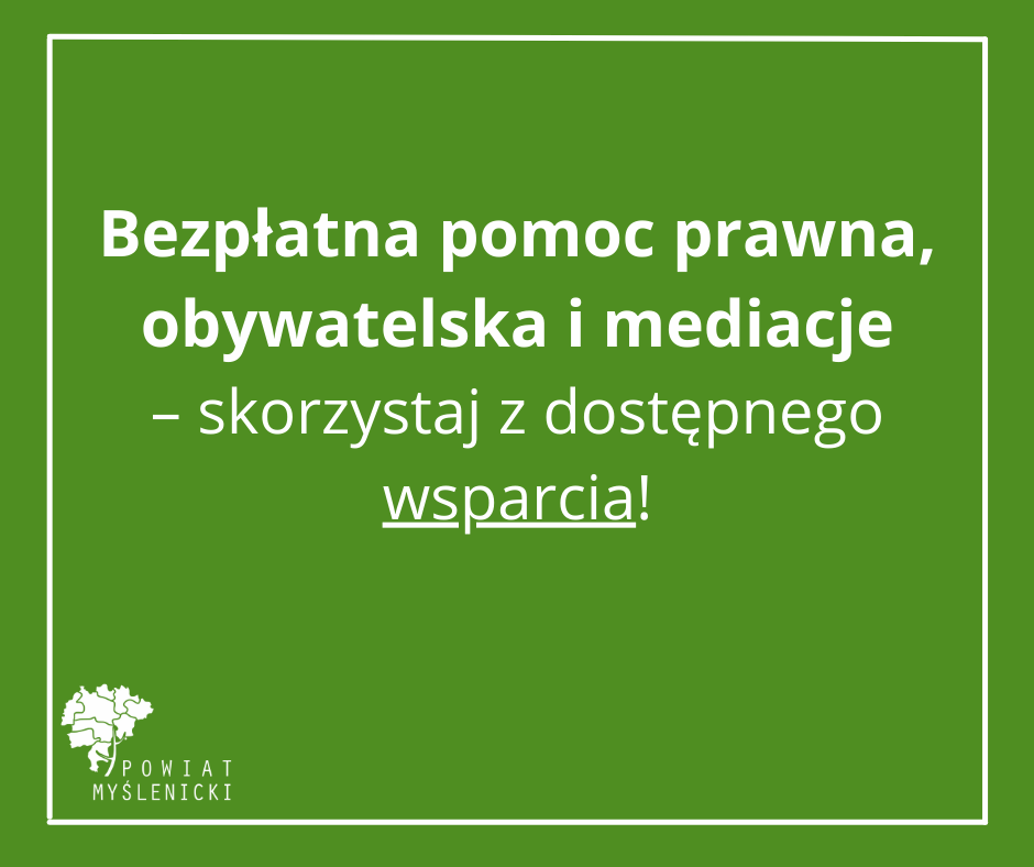 Zielona grafika z informacją o bezpłatnej pomocy prawnej, obywatelskiej i mediacjach oferowanej przez Powiat Myślenicki.