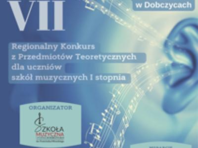 Plakat VII Regionalnego Konkursu Teoretycznego w Dobczycach, z nutami i uchem na tle, data: 24 kwietnia 2025.