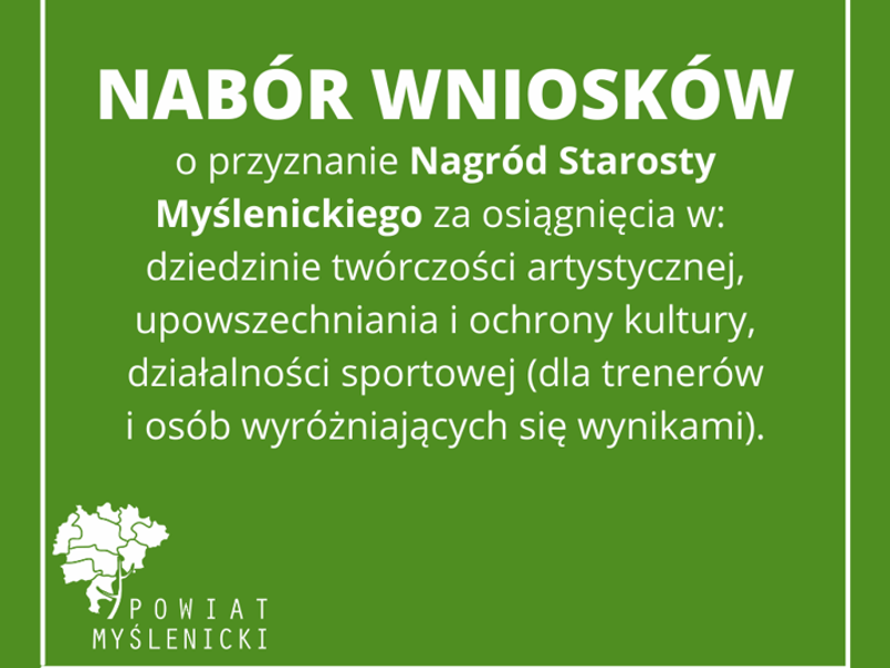Grafika informująca o naborze wniosków o przyznanie Nagród Starosty Myślenickiego za osiągnięcia w kulturze i sporcie. Zielone tło, logo powiatu.