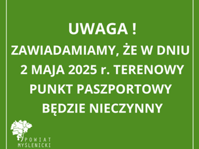 Zielona grafika z białą ramką i logo Powiatu Myślenickiego; informacja o zamknięciu Terenowego Punktu Paszportowego 2 maja 2025 r.