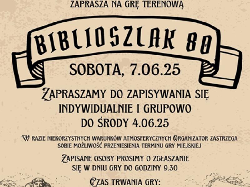 Plakat informujący o zapisach do gry terenowej Biblioszlak 80. Na plakacie widnieją logo organizatorów i partnerów wydarzenia.