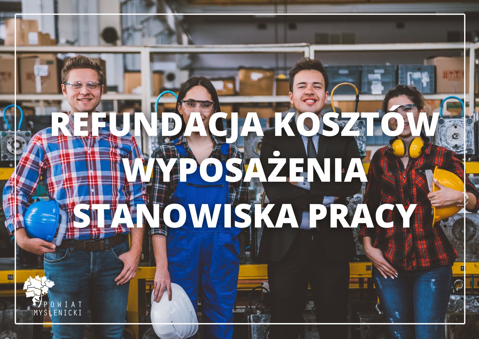 Grafika informacyjna z hasłem „Refundacja kosztów wyposażenia stanowiska pracy”, na zdjęciu grupa młodych osób w odzieży roboczej i formalnej.
