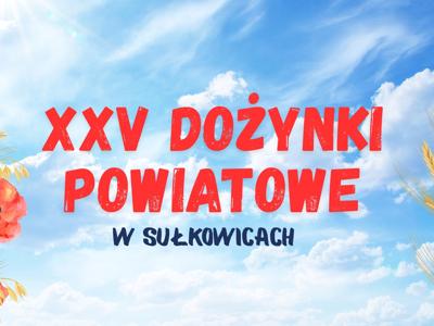 niebieskie tło, kłosy zboża, czerwone maki i napis XXV Dożynki Powiatowe w Sułkowicach