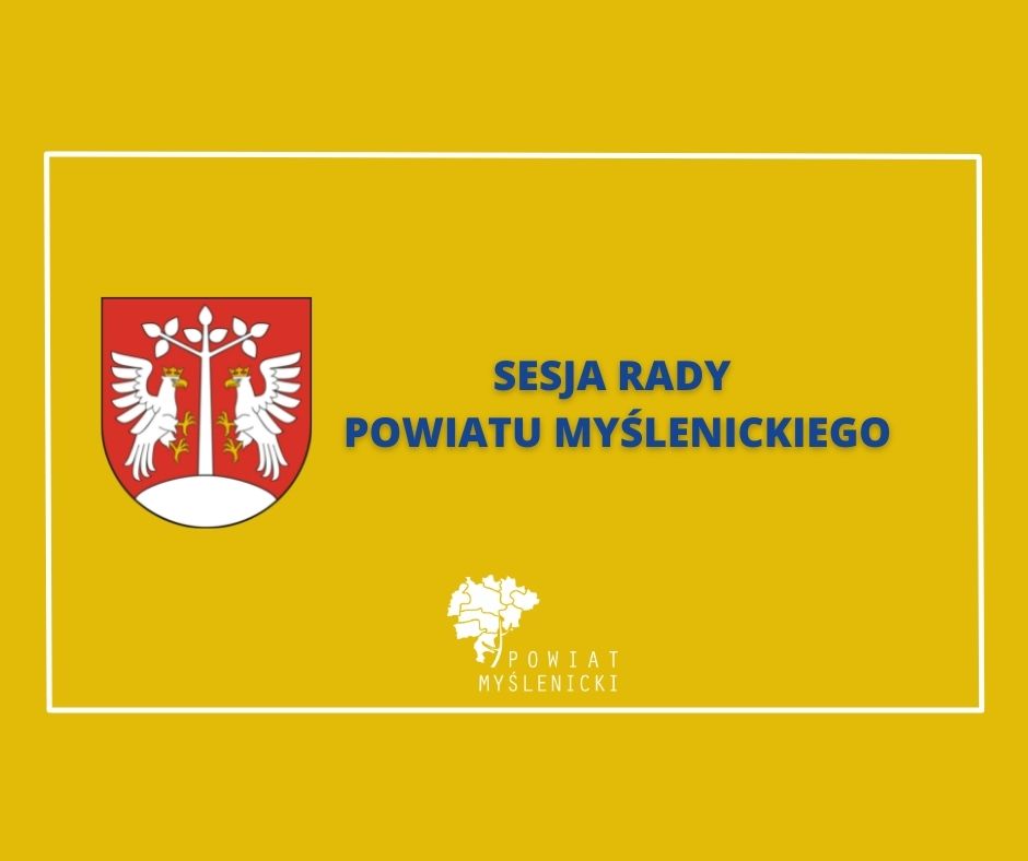 Żółty plakat informujący o sesji Rady Powiatu Myślenickiego