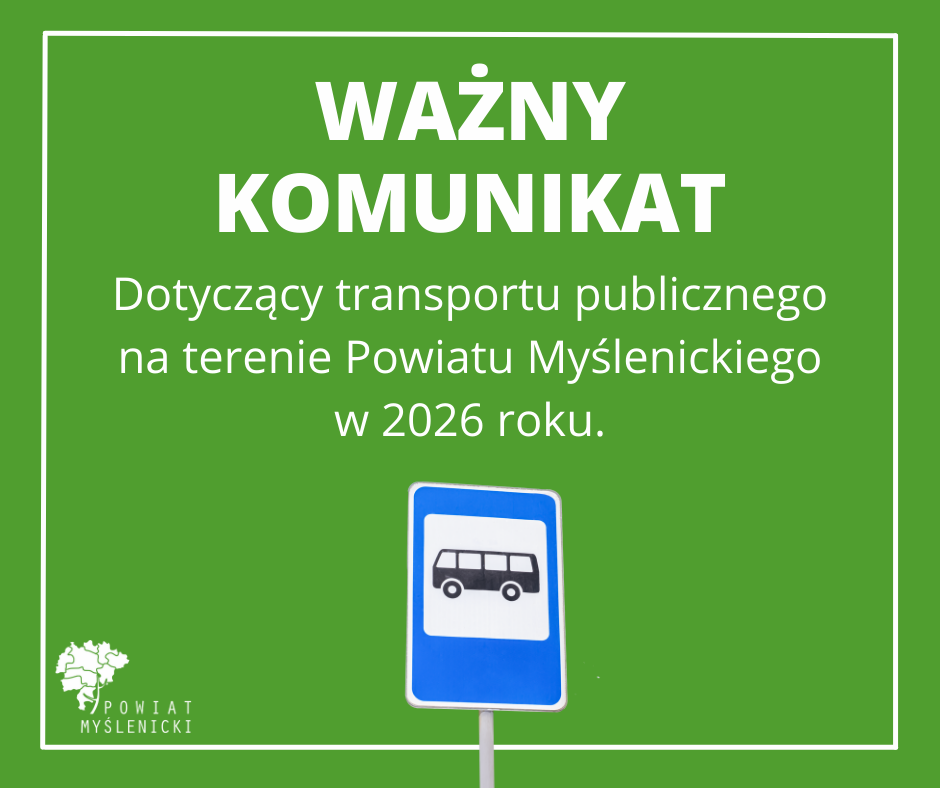 Grafika z zielonym tłem i białym tekstem oraz logotypem Powiatu Myślenickiego i obrazkiem przedstawiającym znak przystanku autobusowego.