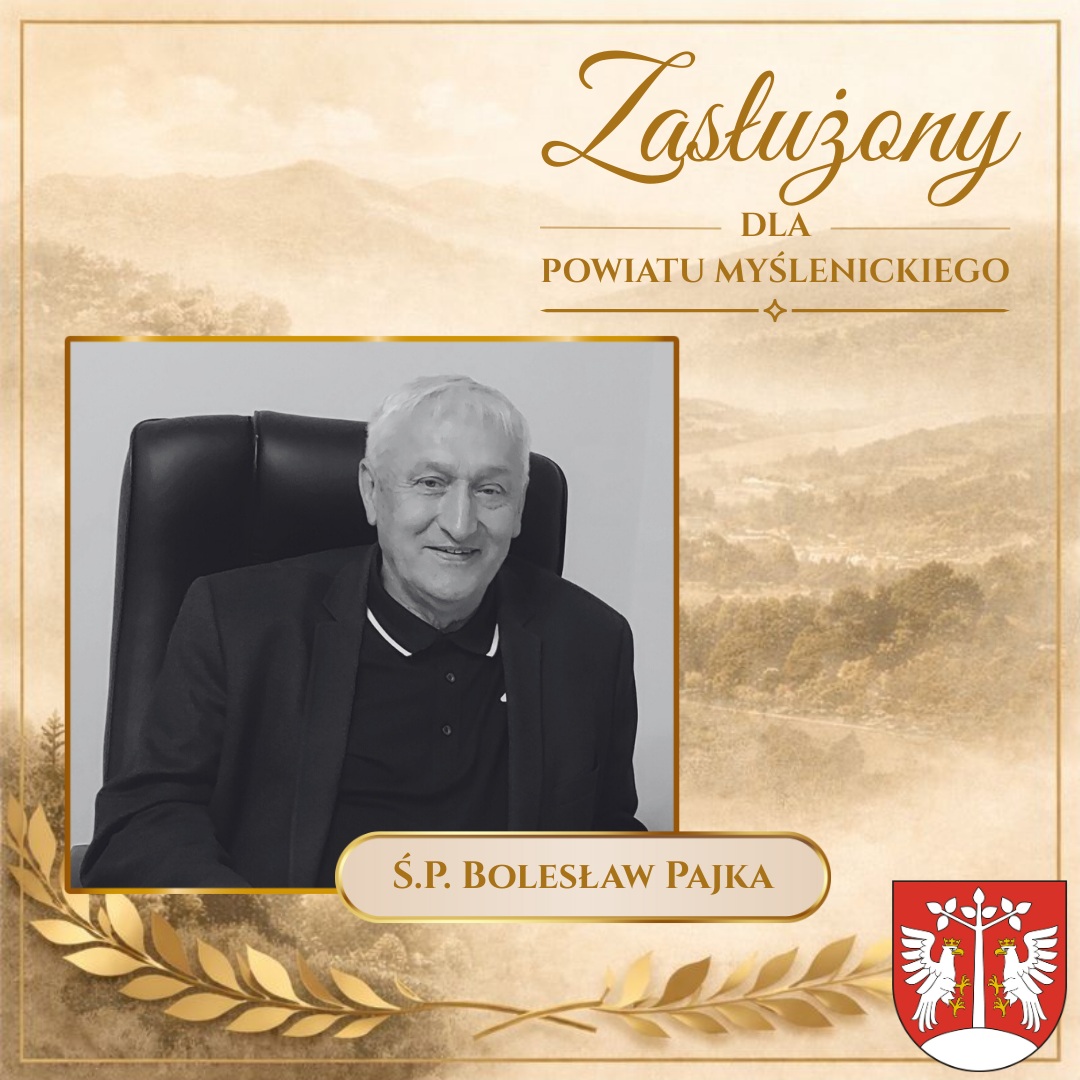 Na fotografii widoczny Śp. Bolesław Pajka - laureat „Zasłużony dla Powiatu Myślenickiego”