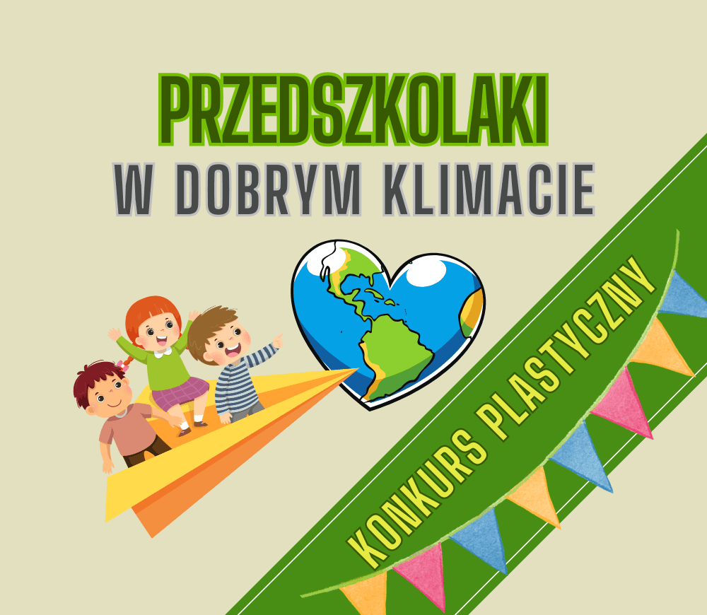 Plakat na jasnym tle z kulą ziemską, sercem, drzewami i dziećmi, promujący konkurs plastyczny Przedszkolaki w dobrym klimacie