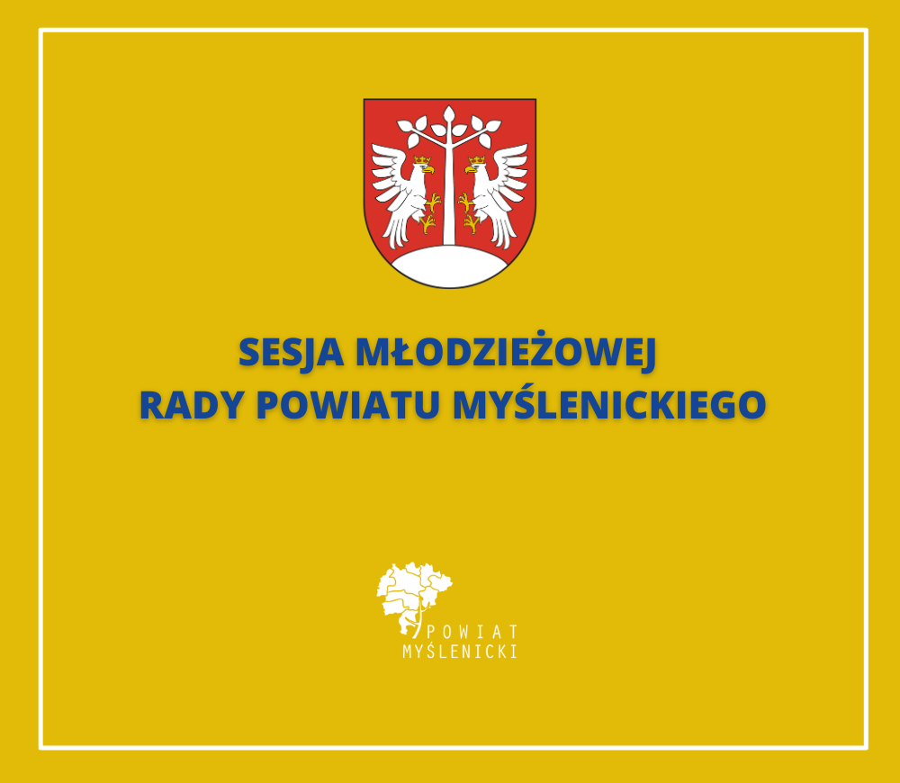 Grafika na żółtym tle z herbem i logo Powiatu Myślenickiego oraz napisem: Sesja Młodzieżowej Rady Powiatu Myślenickiego.