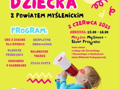 Plakat Dnia Dziecka z Powiatem Myślenickim – żółte tło, dziecko z megafonem, kolorowy program atrakcji i informacje o wydarzeniu w Myślenicach.