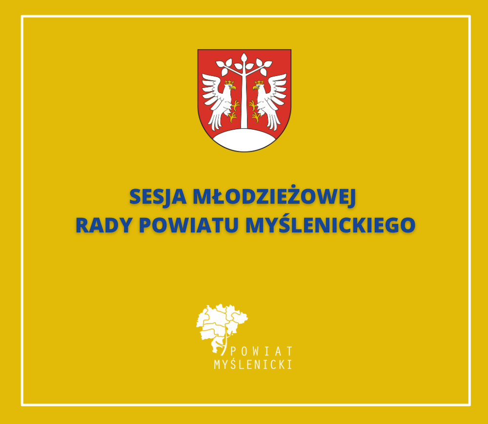 Żółta grafika z herbem Powiatu Myślenickiego i napisem „Sesja Młodzieżowej Rady Powiatu Myślenickiego” w niebieskim kolorze. Na dole logo powiatu.