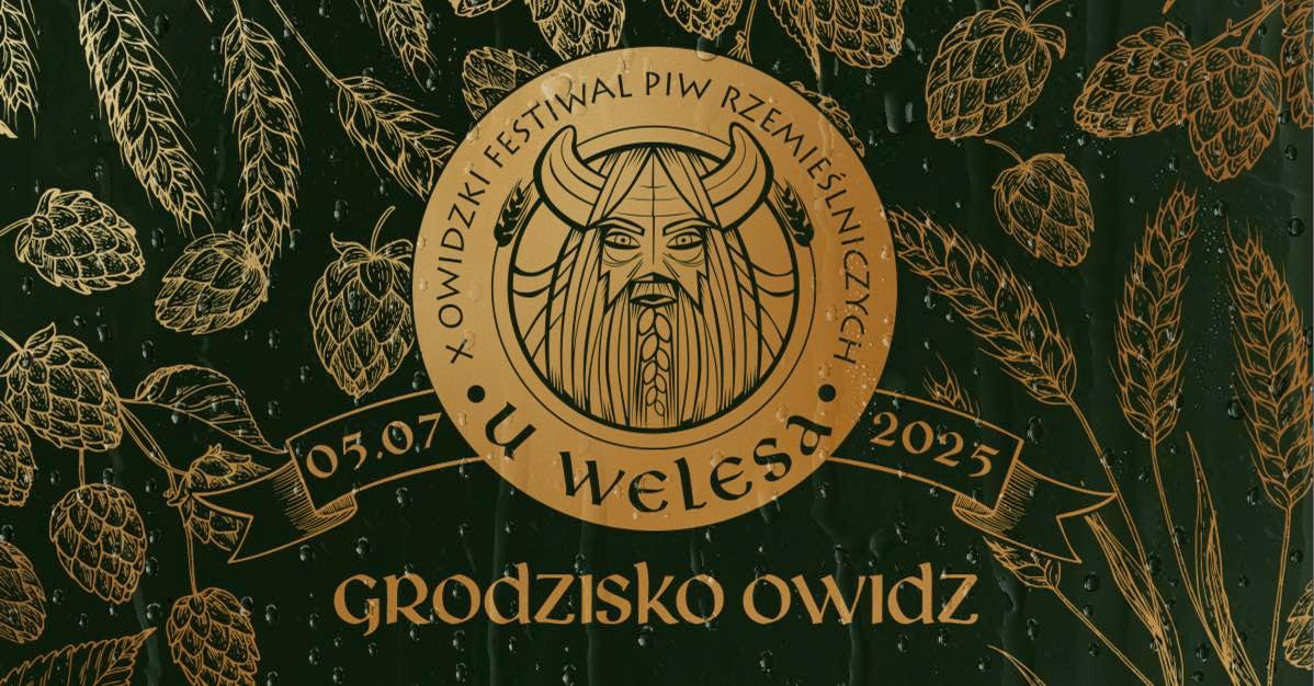 X Owidzki Festiwal Piw Rzemieślniczych "U Welesa"