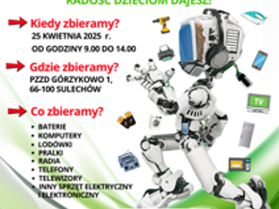 Akcja ekologiczno-charytatywna pn. „Zużyte sprzęty oddajesz, radość dzieciom dajesz!"