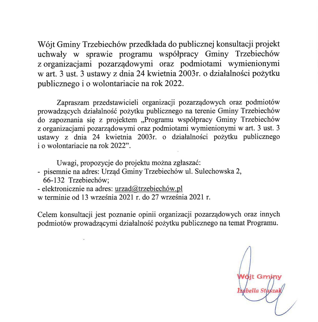 Wójt Gminy Trzebiechów przedkłada do publicznej konsultacji projekt uchwały w sprawie programu współpracy Gminy Trzebiechów z organizacjami pozarządowymi oraz podmiotami wymienionymi w art. 3 ust. 3 ustawy z dnia 24 kwietnia 2003r. o działalności pożytku publicznego i o wolontariacie na rok 2022.