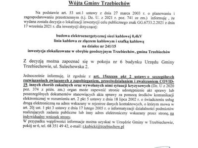 budowa elektroenergetycznej sieci kablowej 0,4kV
linia kablowa ze złączem kablowym i szafką kablową 
na działce nr 241/15 
inwestycja zlokalizowane w obrębie geodezyjnym Trzebiechów, gmina Trzebiechów