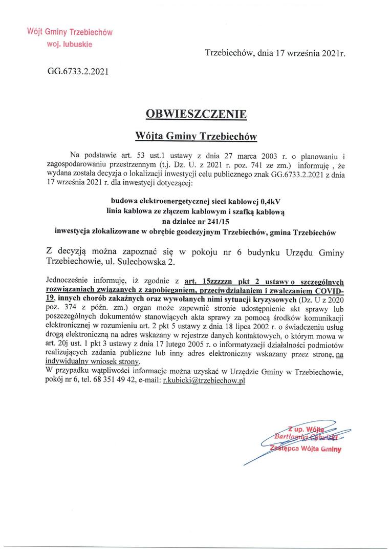 budowa elektroenergetycznej sieci kablowej 0,4kV
linia kablowa ze złączem kablowym i szafką kablową 
na działce nr 241/15 
inwestycja zlokalizowane w obrębie geodezyjnym Trzebiechów, gmina Trzebiechów
