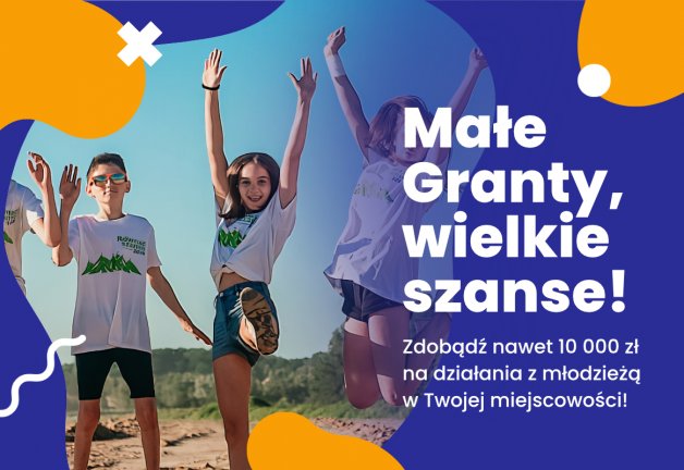 
Małe Granty, wielkie szanse!
