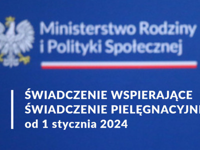 Świadczenie wspierające i świadczenie pielęgnacyjne