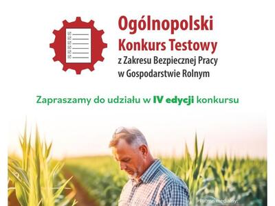 IV Ogólnopolski Konkurs Testowy „Bezpieczny Rolnik, Bezpieczna Wieś”