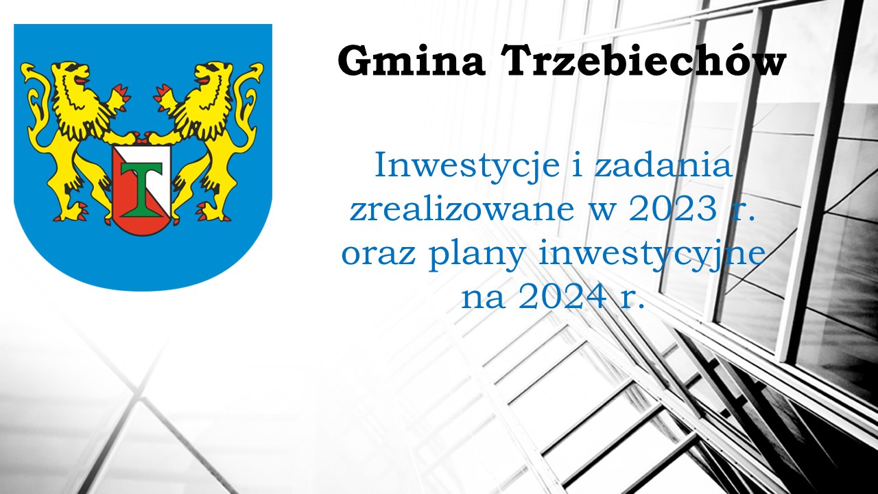 
Inwestycje i zadania zrealizowane w 2023 r. oraz plany inwestycyjne...
