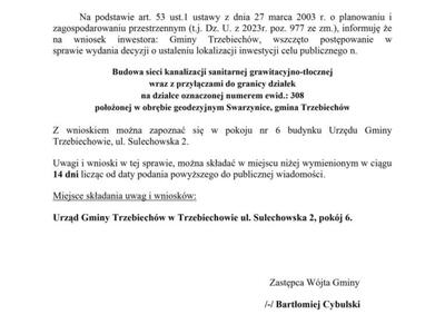OBWIESZCZENIE Wójta Gminy Trzebiechów z dnia 9 lipca 2024r.  Budowa sieci kanalizacji sanitarnej grawitacyjno-tłocznej wraz z przyłączami do granicy działek na działce oznaczonej numerem ewid.: 308 położonej w obrębie geodezyjnym Swarzynice, gmina Trzebiechów