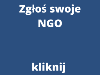 Zgłoś swoje NGO Kliknij by to zrobić [400x300]