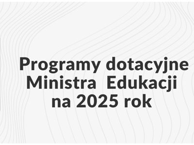 cover photo Nowe programy Ministra Edukacji na 2025 r.
