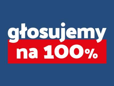 Głosujemy na 100%” 