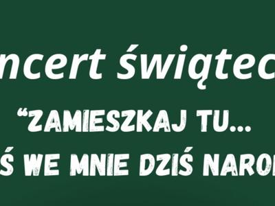 Koncert świąteczny „Zamieszkaj tu… 