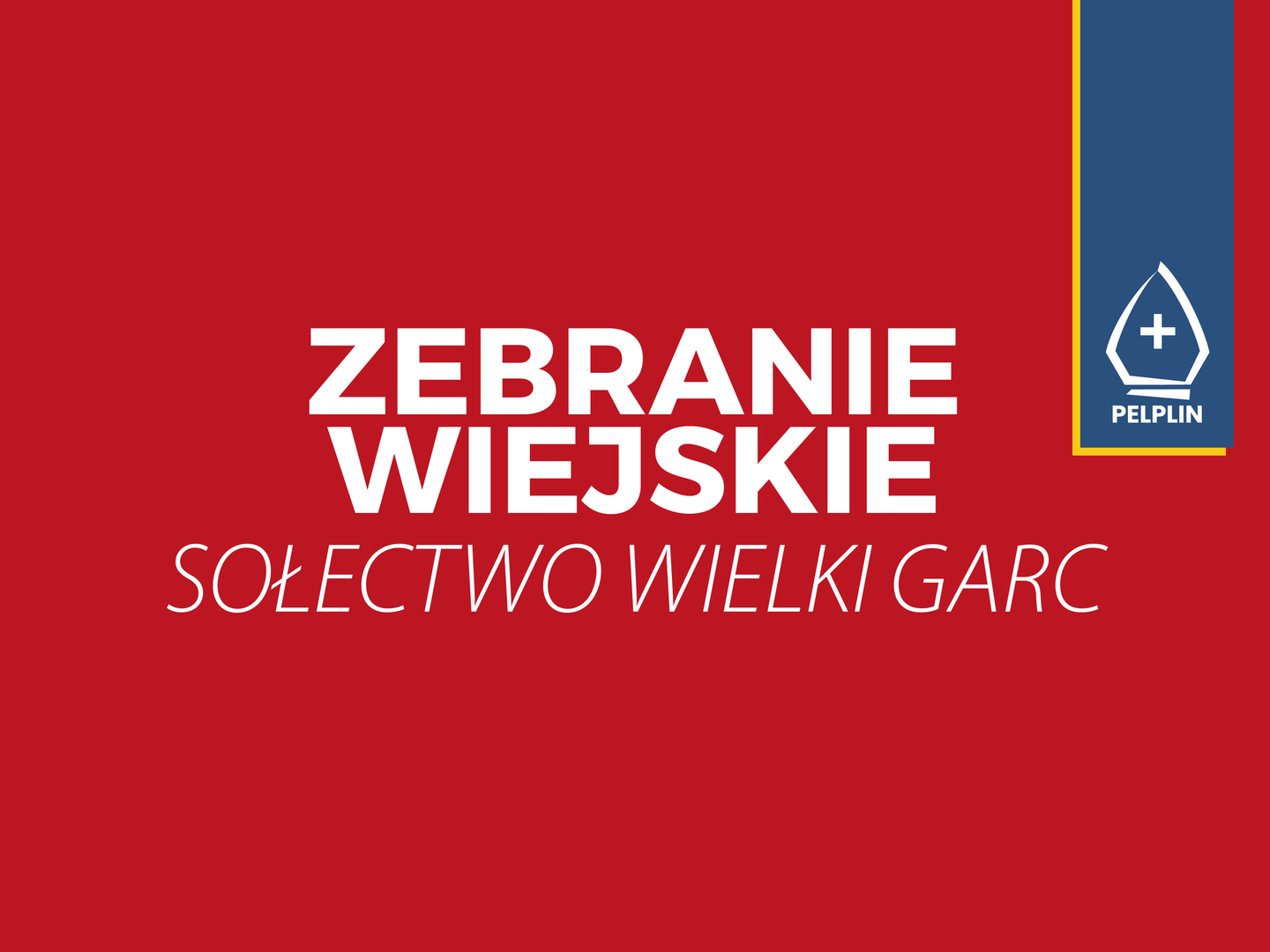 Zebranie wiejskie w sołectwie Wielki Garc