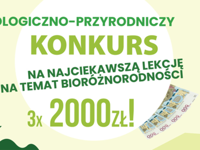 Konkurs ekologiczno-przyrodniczy na najciekawszą lekcję na temat bioróżnorodności