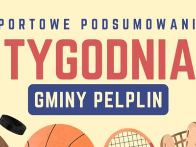 Sportowe podsumowanie tygodnia w Gminie Pelplin