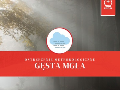 Ostrzeżenie meteorologiczne – gęsta mgła!